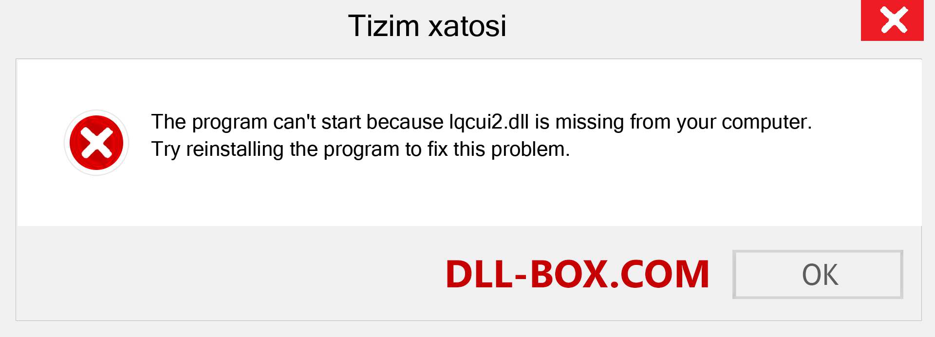 lqcui2.dll fayli yo'qolganmi?. Windows 7, 8, 10 uchun yuklab olish - Windowsda lqcui2 dll etishmayotgan xatoni tuzating, rasmlar, rasmlar